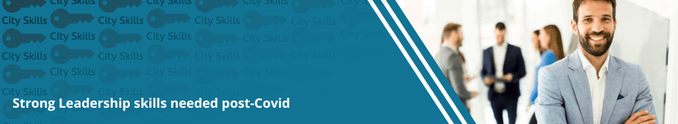 Strong Leadership skills needed post-Covid Header