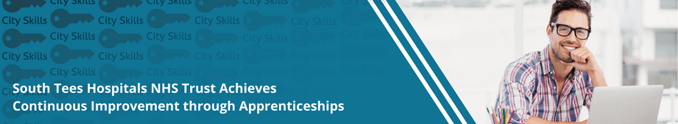 South Tees Hospitals NHS Trust Achieves Continuous Improvement through Apprenticeships header
